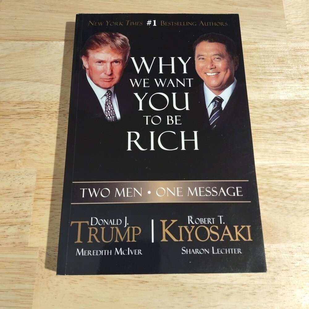 Why We Want You To Be Rich By Donald Trump & Robert Kiyosaki Paperback Book